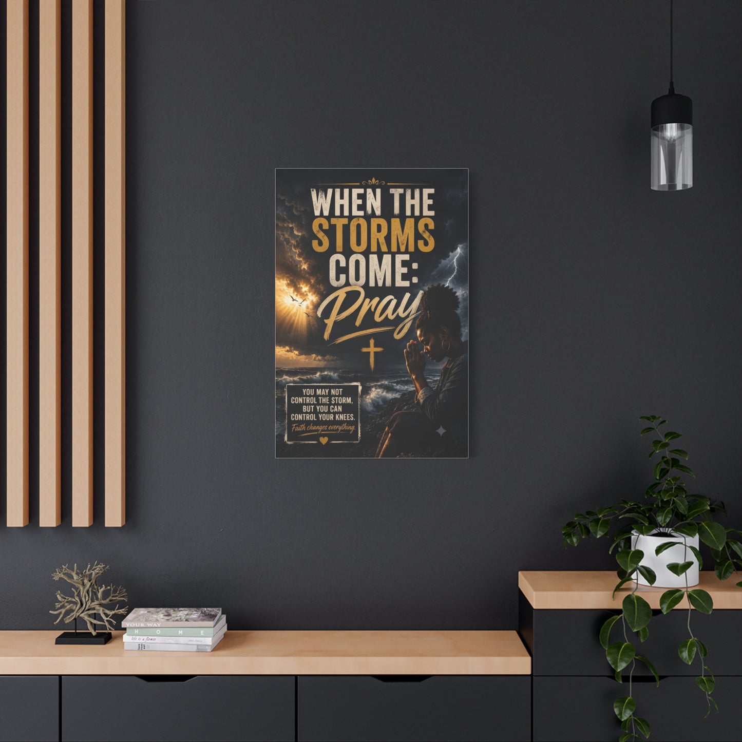 When the Storms Come Pray Canvas Wall Art