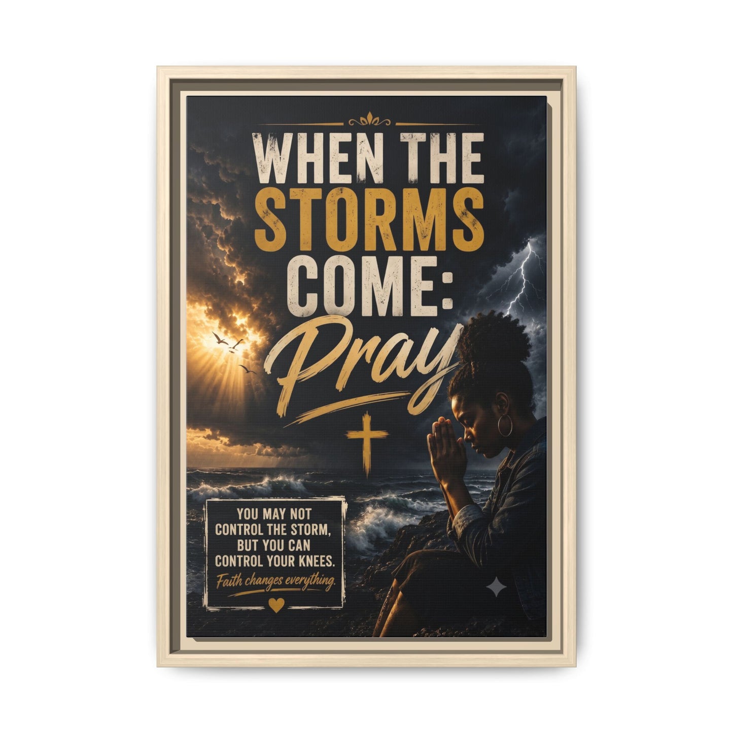 When the Storms Come Pray  Framed Matte Canvas Wall Art
