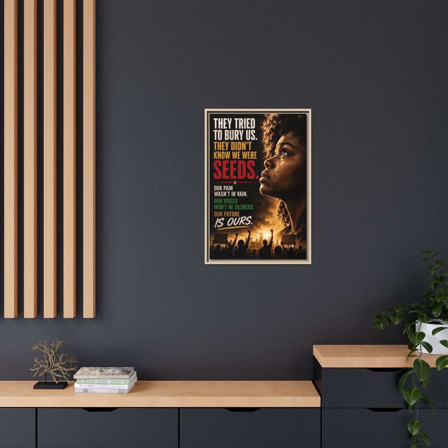 "They Tried to Bury Us. They Didn’t Know We Were Seeds." Framed Matte Canvas Wall Art