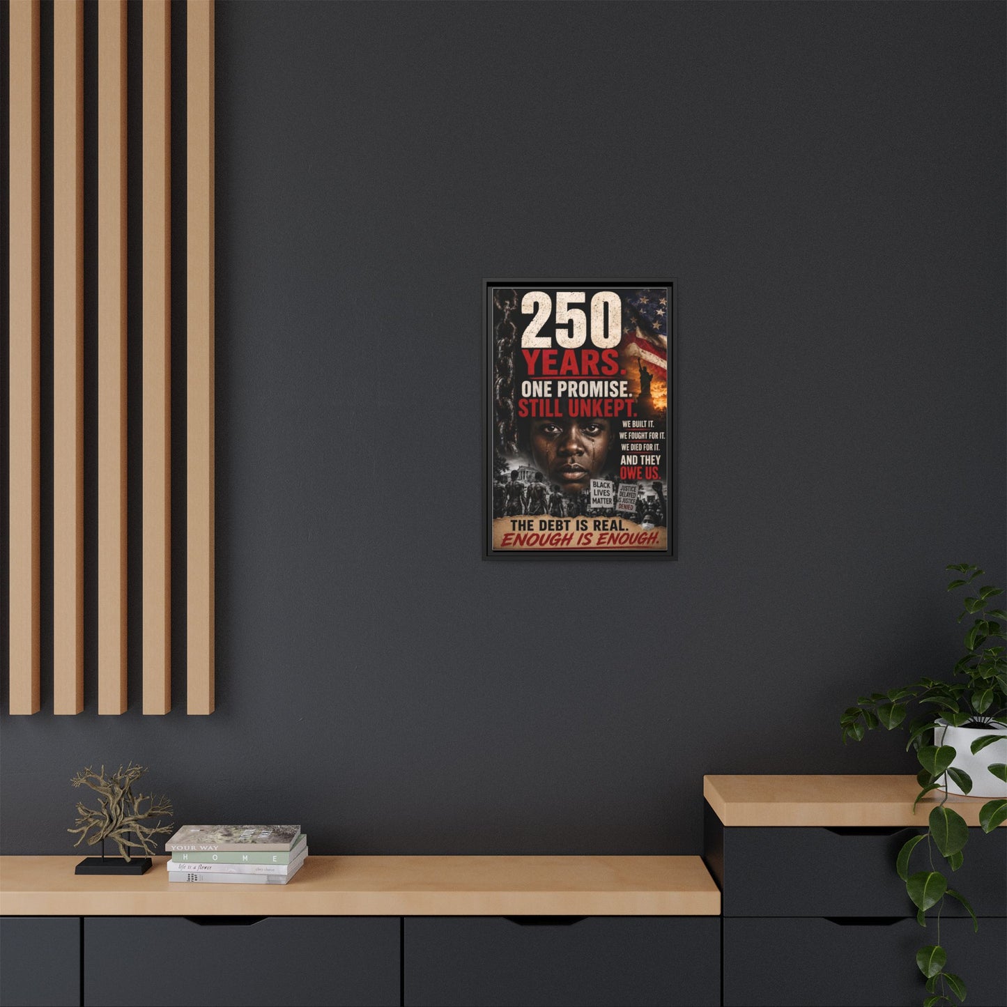 “250 Years. One Promise. Still Unkept.” Framed Wall Art