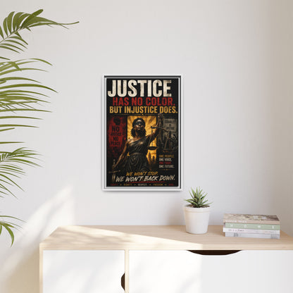 Justice Has No Color. But Injustice Does. Framed Canvas Wall Art