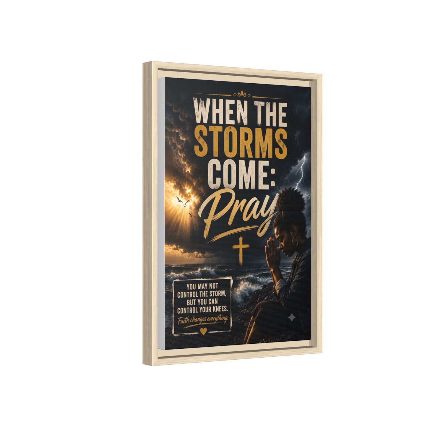 When the Storms Come Pray  Framed Matte Canvas Wall Art