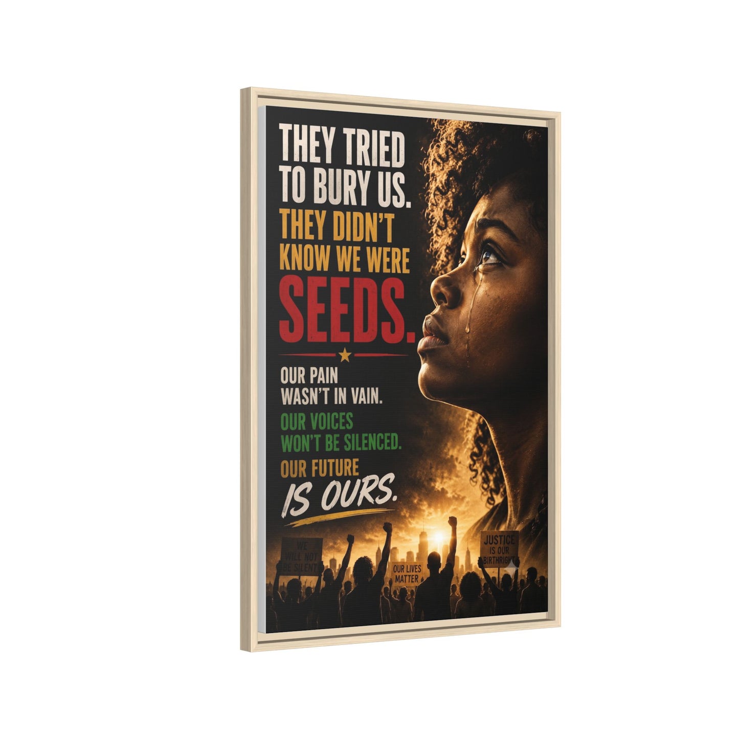 "They Tried to Bury Us. They Didn’t Know We Were Seeds." Framed Matte Canvas Wall Art