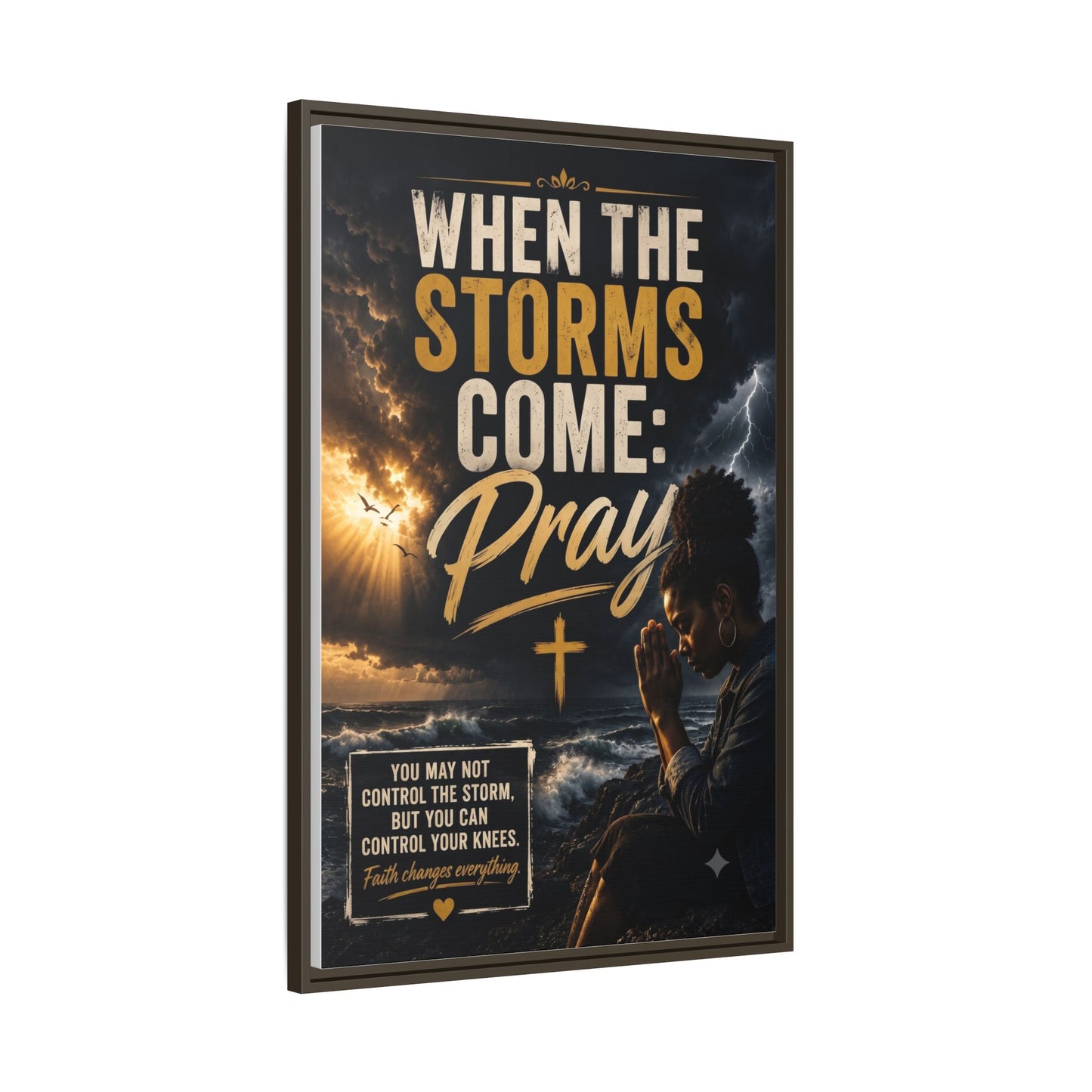 When the Storms Come Pray  Framed Matte Canvas Wall Art