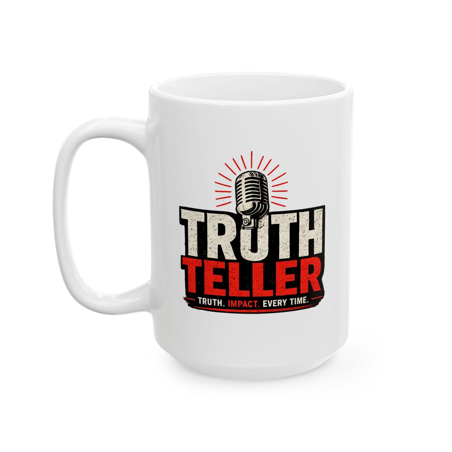 Truth Teller Mug  (11oz & 15oz)