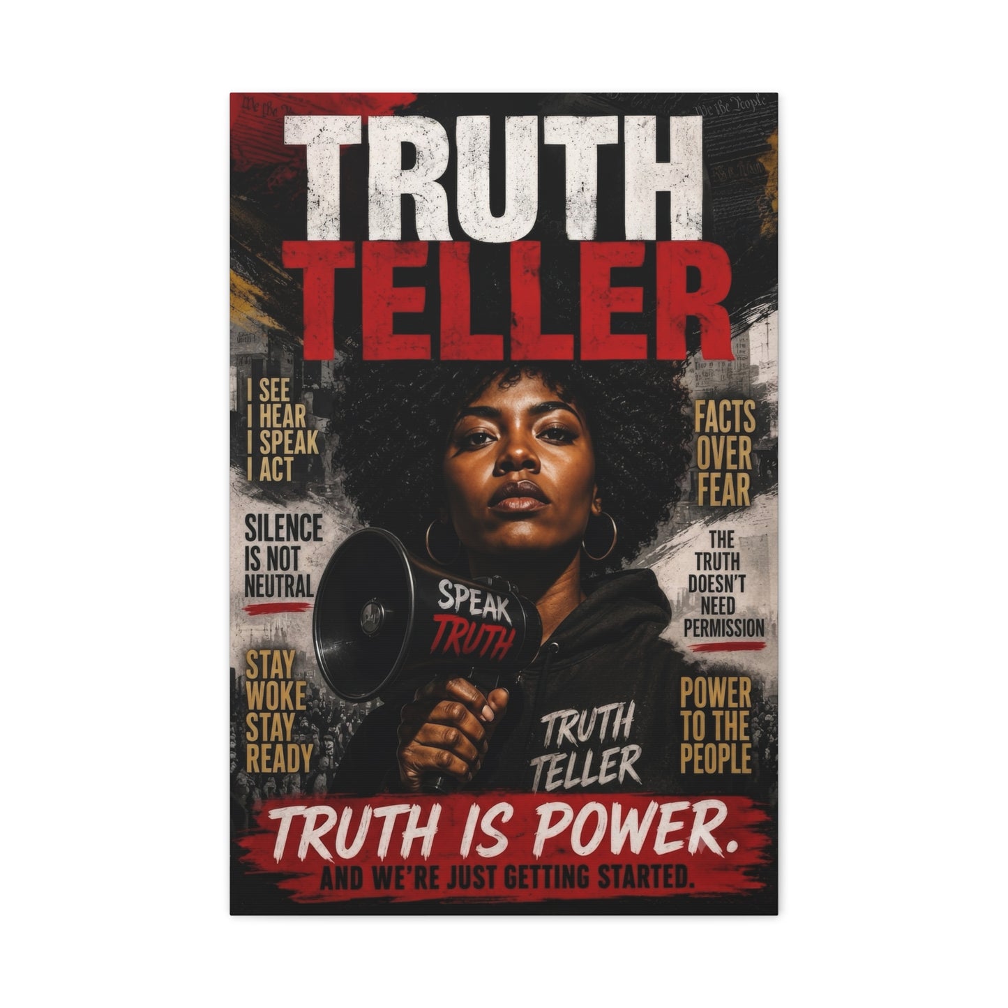 Truth Teller Truth Is Power. And We're Just Started Canvas Wall Art