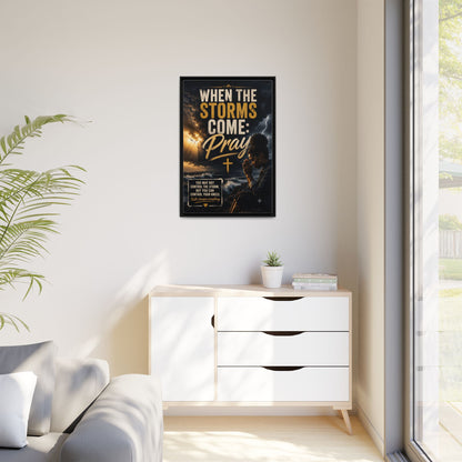 When the Storms Come Pray  Framed Matte Canvas Wall Art