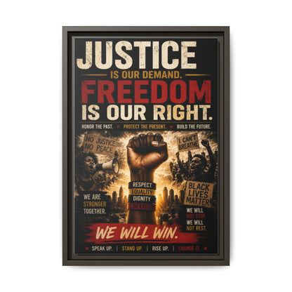 Justice Is Our Demand. Freedom is Our Right. Framed Canvas Wall Art
