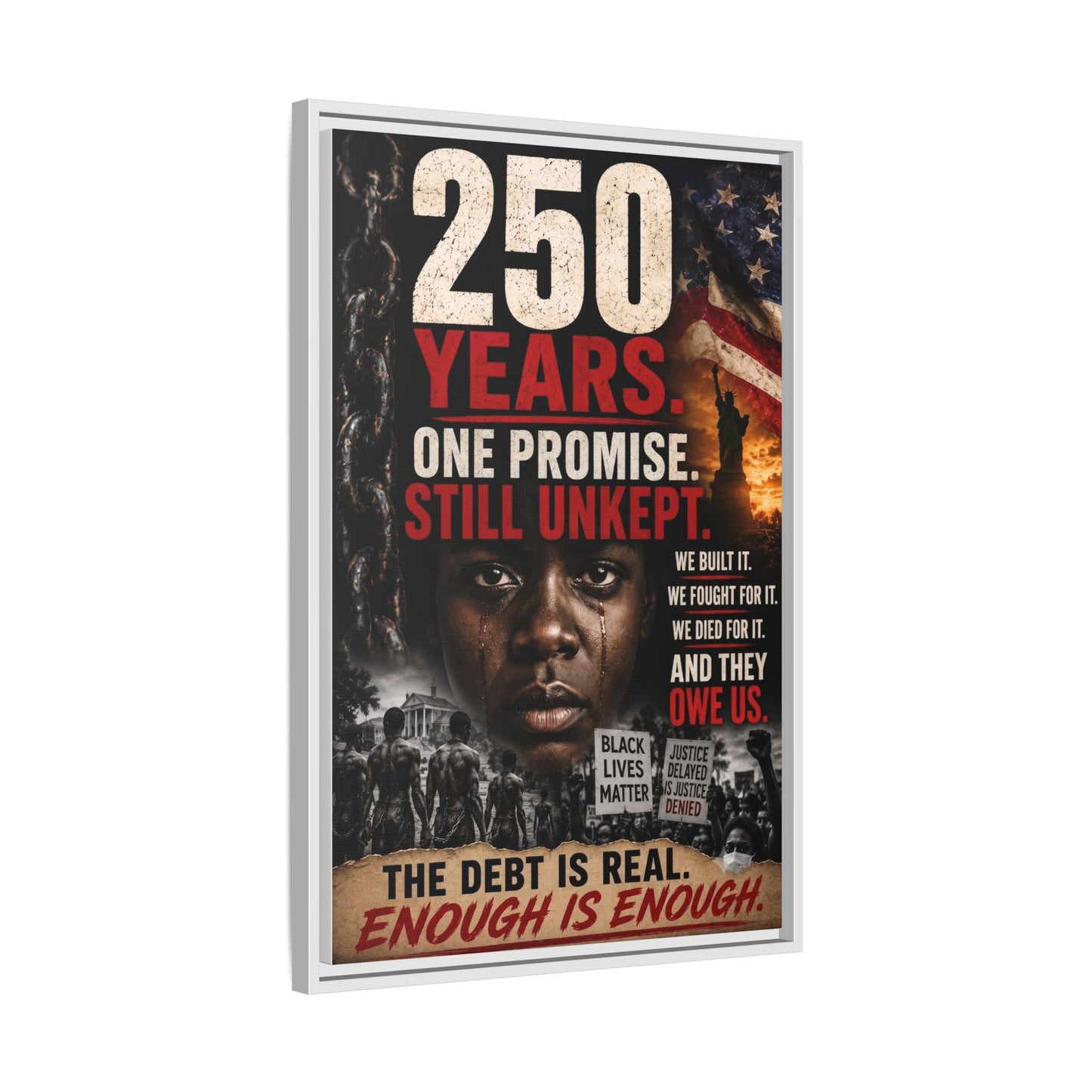 “250 Years. One Promise. Still Unkept.” Framed Wall Art