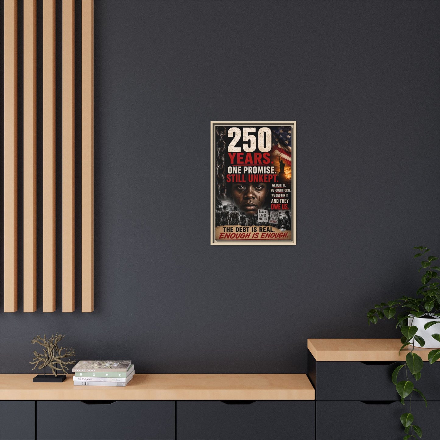 “250 Years. One Promise. Still Unkept.” Framed Wall Art