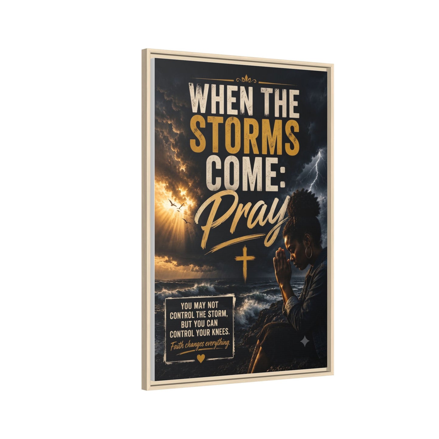 When the Storms Come Pray  Framed Matte Canvas Wall Art