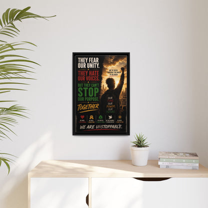 They Fear Our Unity. They Hate Our Voices. But They Can't Stop Our Purpose. Framed Matte Canvas Wall Art