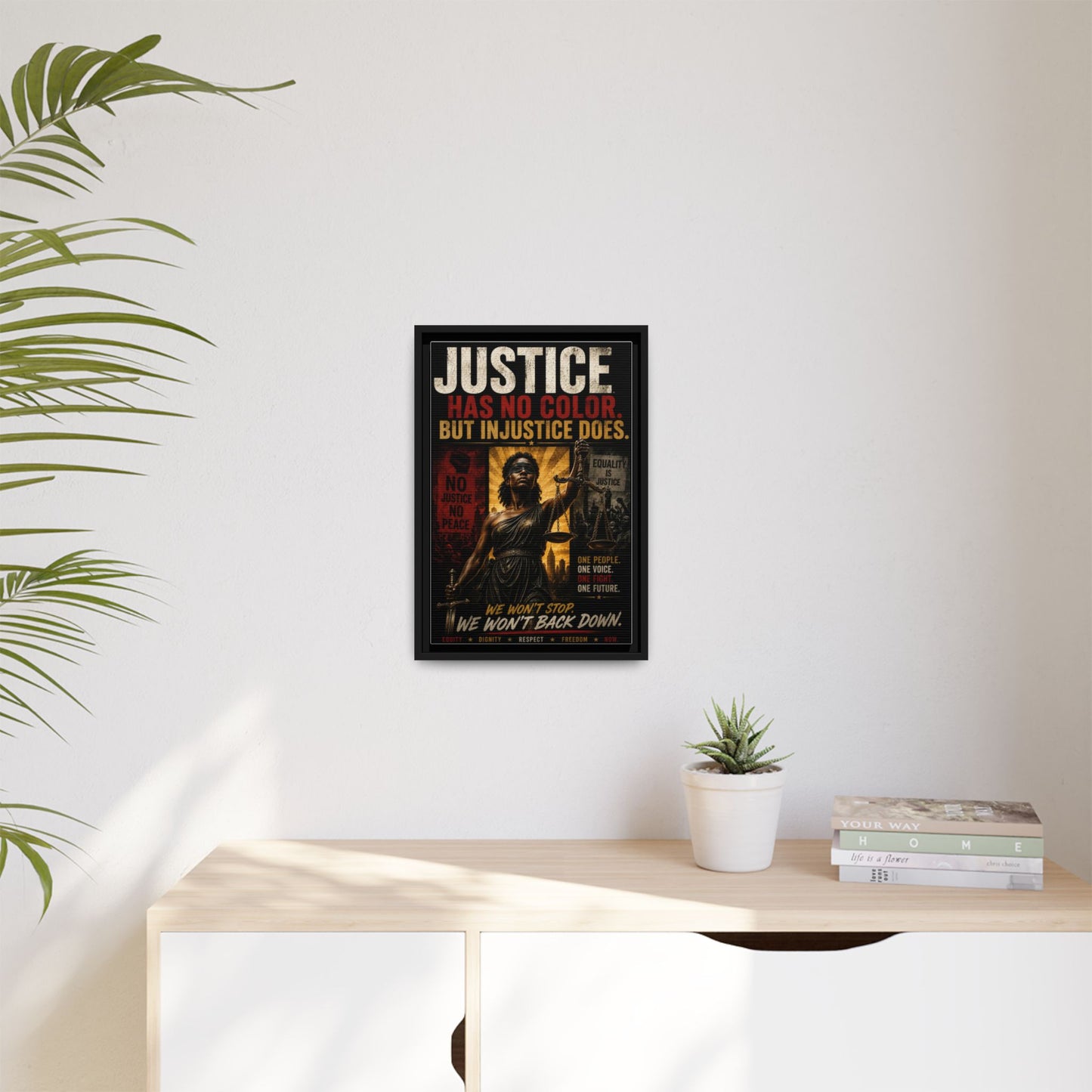 Justice Has No Color. But Injustice Does. Framed Canvas Wall Art