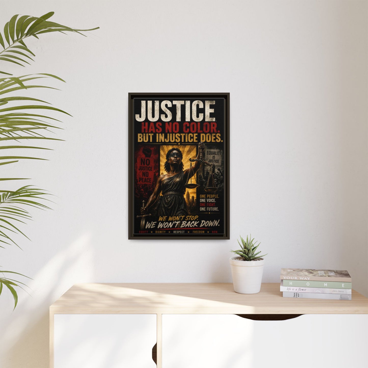 Justice Has No Color. But Injustice Does. Framed Canvas Wall Art