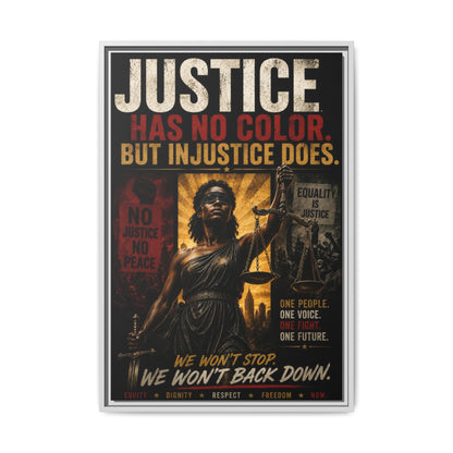 Justice Has No Color. But Injustice Does. Framed Canvas Wall Art