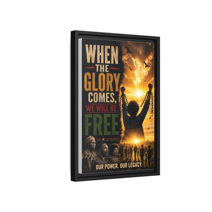 "When the Glory Comes We Will Be Free" Framed Canvas Print  Wall Art