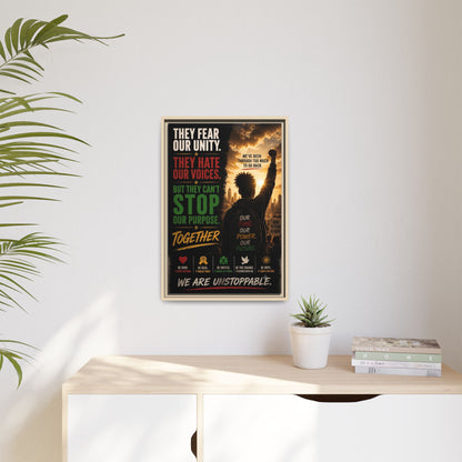 They Fear Our Unity. They Hate Our Voices. But They Can't Stop Our Purpose. Framed Matte Canvas Wall Art