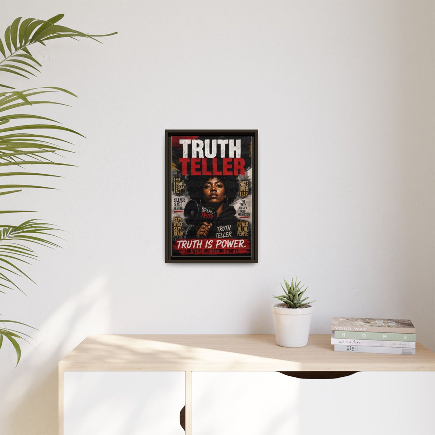 Truth Teller Truth Is Power. And We're Just Started Framed Canvas Wall Art
