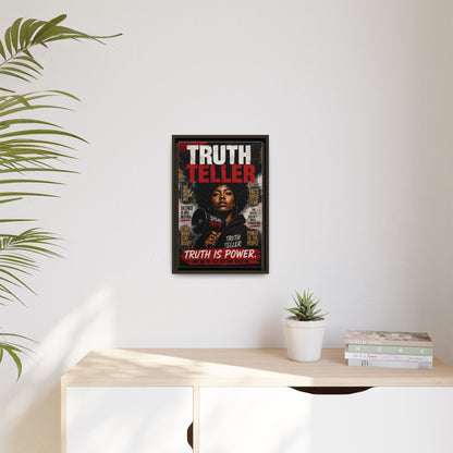 Truth Teller Truth Is Power. And We're Just Started Framed Canvas Wall Art