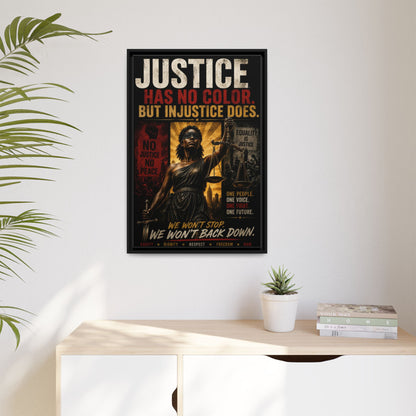 Justice Has No Color. But Injustice Does. Framed Canvas Wall Art