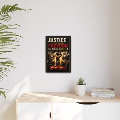 Justice Is Our Demand. Freedom is Our Right. Framed Canvas Wall Art