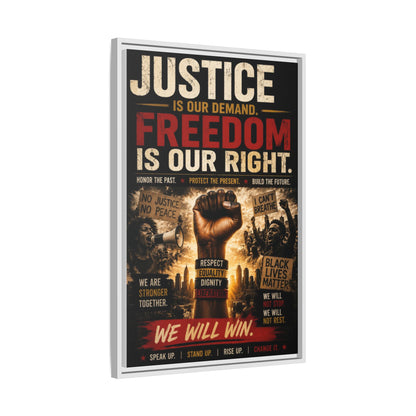 Justice Is Our Demand. Freedom is Our Right. Framed Canvas Wall Art