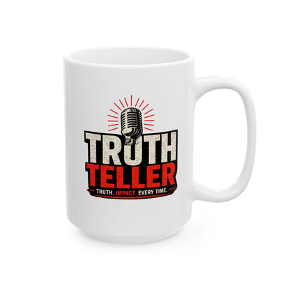 Truth Teller Mug  (11oz & 15oz)