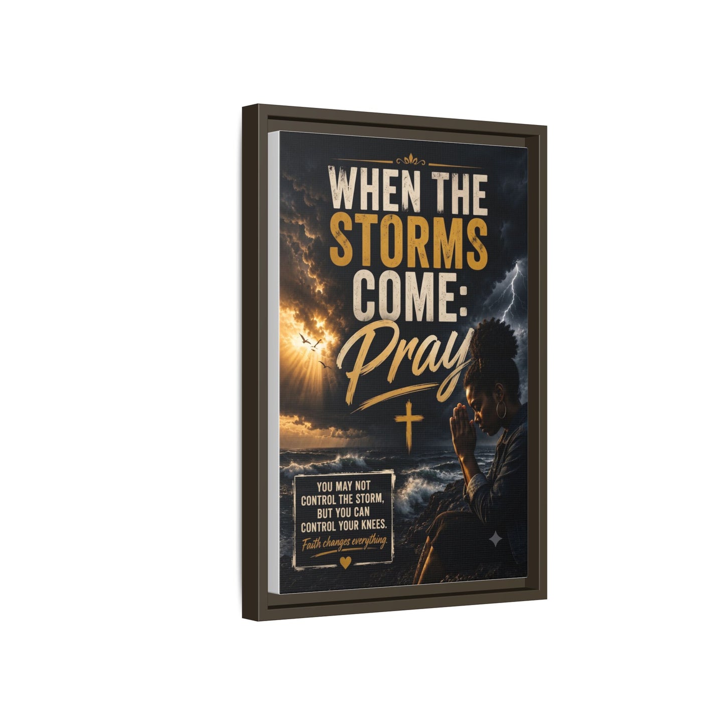 When the Storms Come Pray  Framed Matte Canvas Wall Art