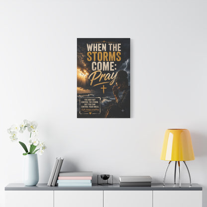 When the Storms Come Pray Canvas Wall Art