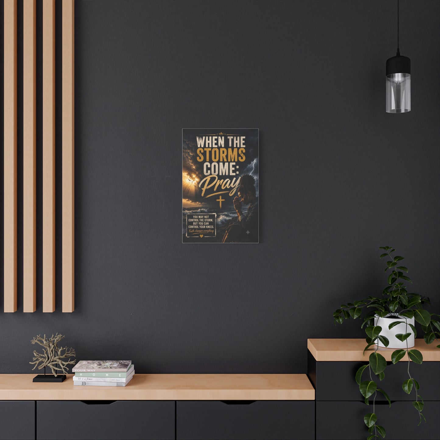 When the Storms Come Pray Canvas Wall Art