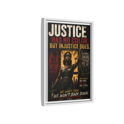 Justice Has No Color. But Injustice Does. Framed Canvas Wall Art