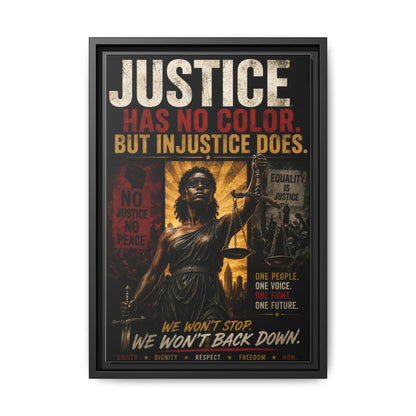 Justice Has No Color. But Injustice Does. Framed Canvas Wall Art
