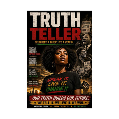 Truth Teller Truth Isn't a Threat. It's a Weapon Matte Poster