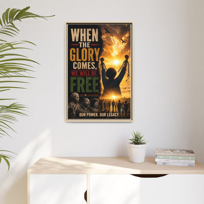 "When the Glory Comes We Will Be Free" Framed Canvas Print  Wall Art