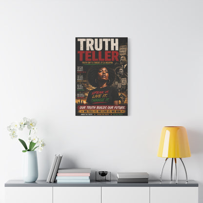 Truth Teller Truth Isn't a Threat. It's a Weapon Canvas Wall Art