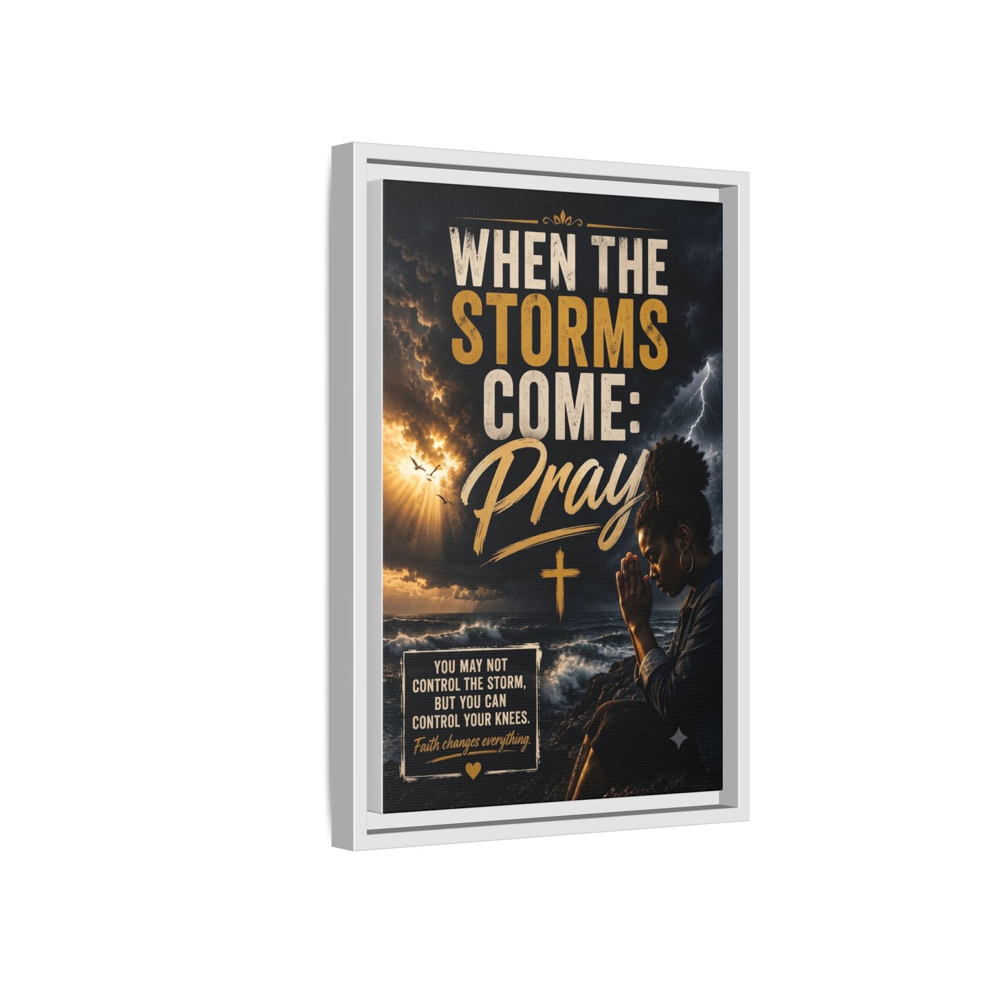 When the Storms Come Pray  Framed Matte Canvas Wall Art