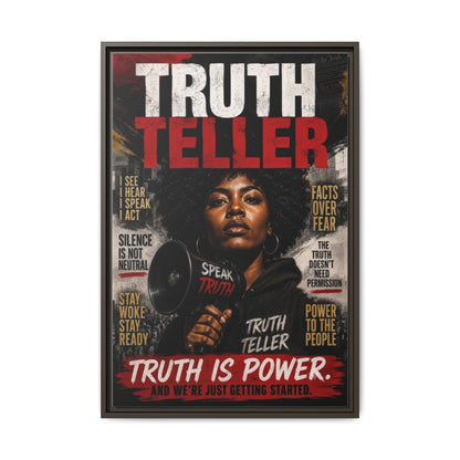 Truth Teller Truth Is Power. And We're Just Started Framed Canvas Wall Art
