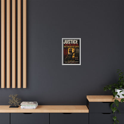 Justice Has No Color. But Injustice Does. Framed Canvas Wall Art