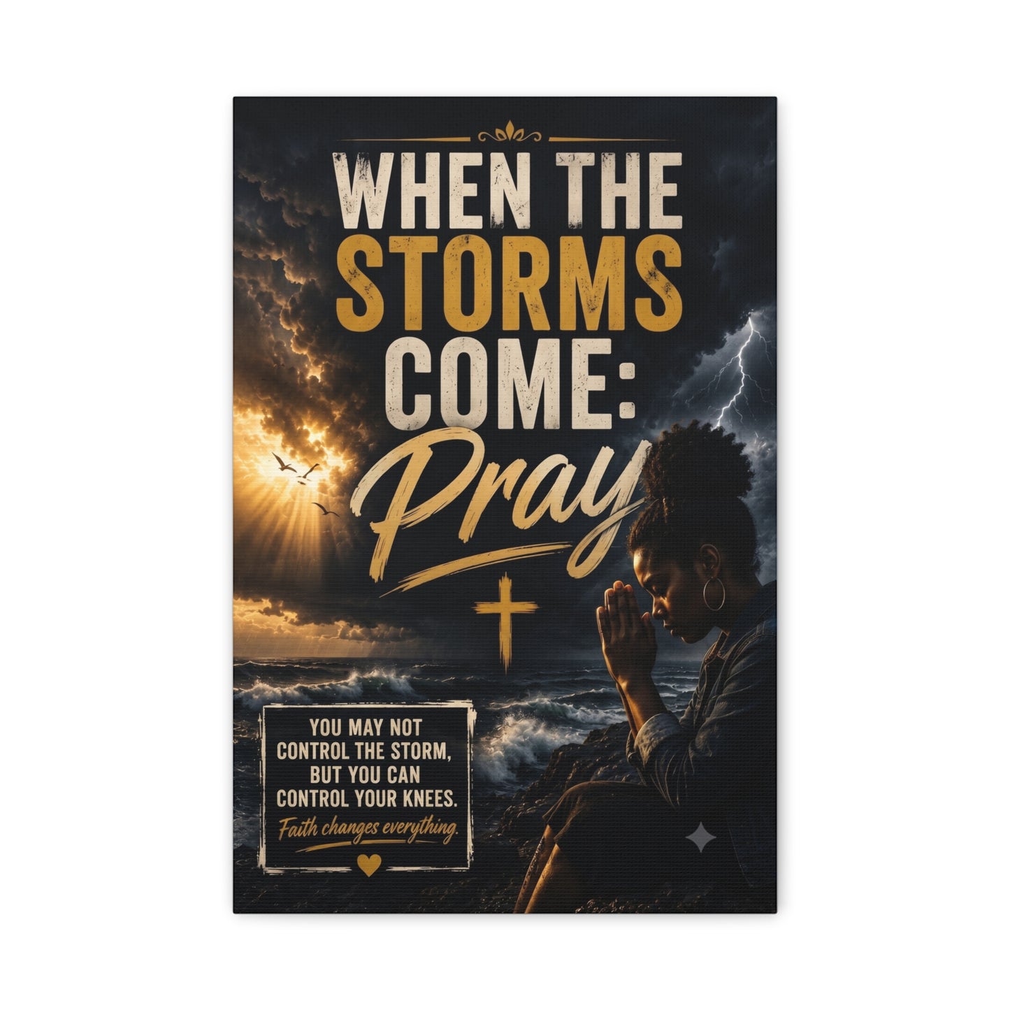 When the Storms Come Pray Canvas Wall Art