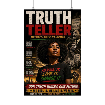 Truth Teller Truth Isn't a Threat. It's a Weapon Matte Poster
