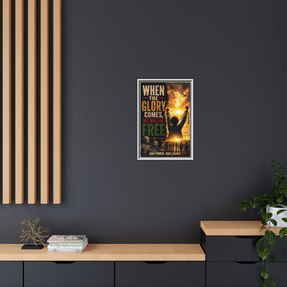 "When the Glory Comes We Will Be Free" Framed Canvas Print  Wall Art