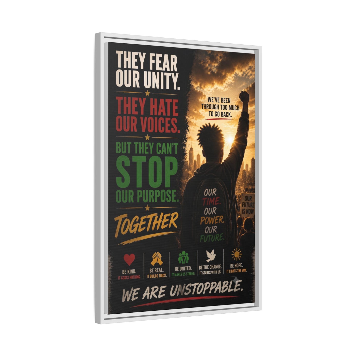 They Fear Our Unity. They Hate Our Voices. But They Can't Stop Our Purpose. Framed Matte Canvas Wall Art