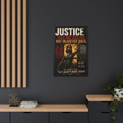 Justice Has No Color. But Injustice Does. Framed Canvas Wall Art