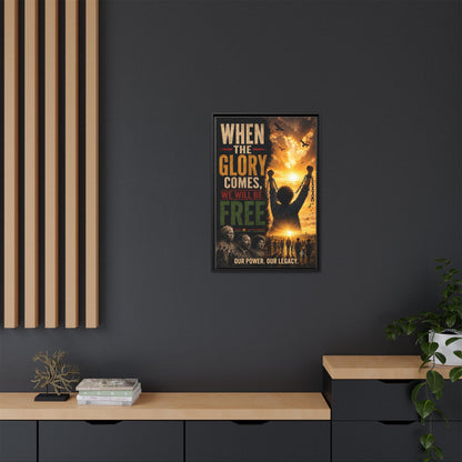 "When the Glory Comes We Will Be Free" Framed Canvas Print  Wall Art
