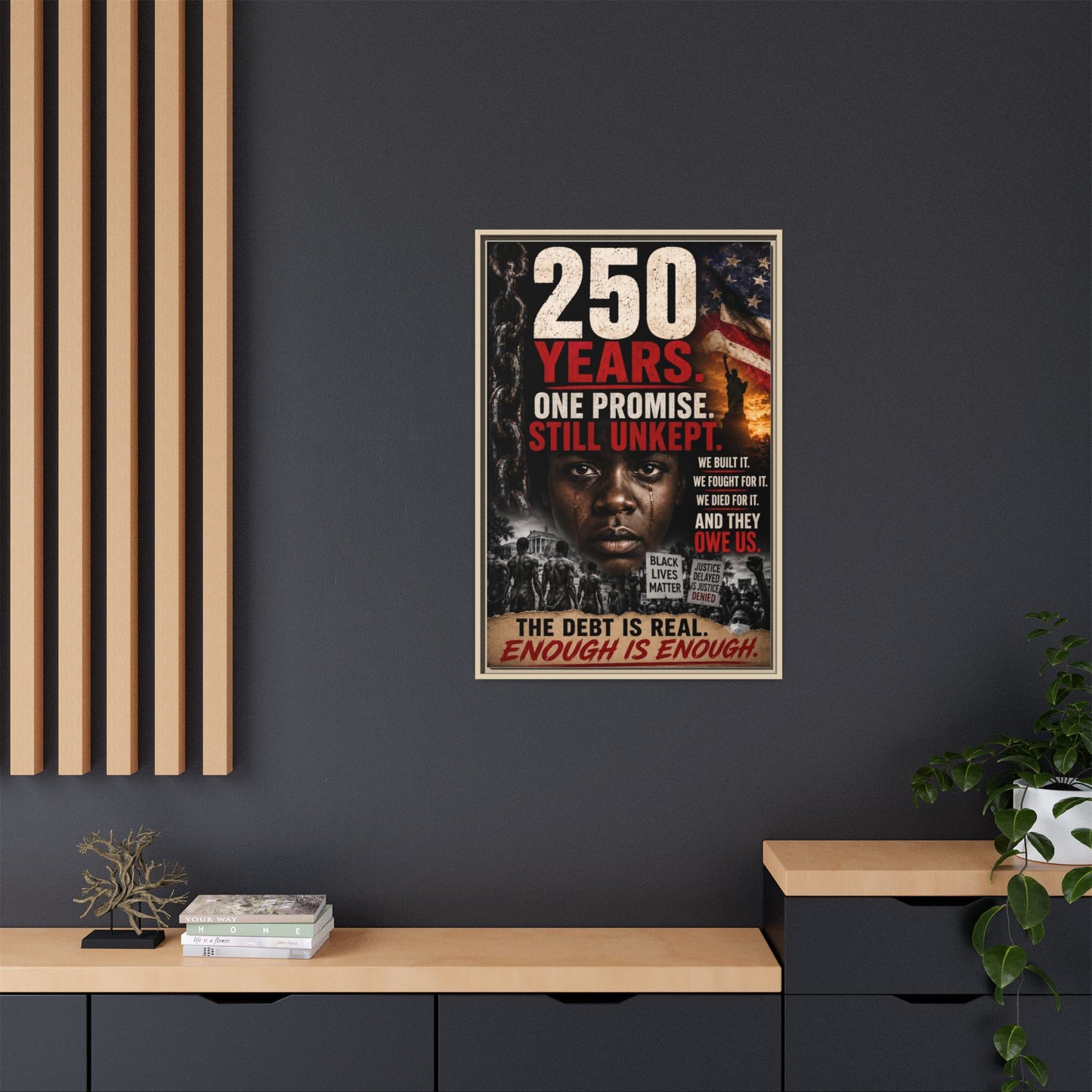 “250 Years. One Promise. Still Unkept.” Framed Wall Art