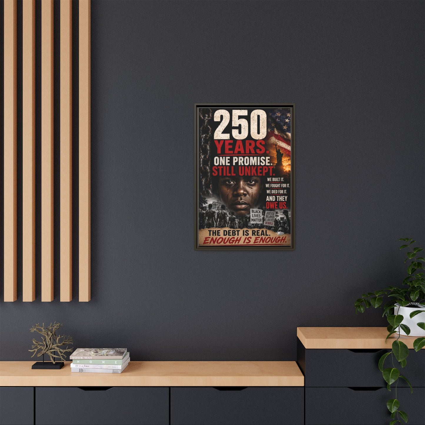 “250 Years. One Promise. Still Unkept.” Framed Wall Art