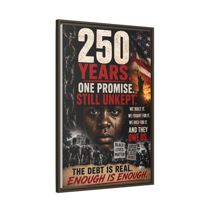 “250 Years. One Promise. Still Unkept.” Framed Wall Art