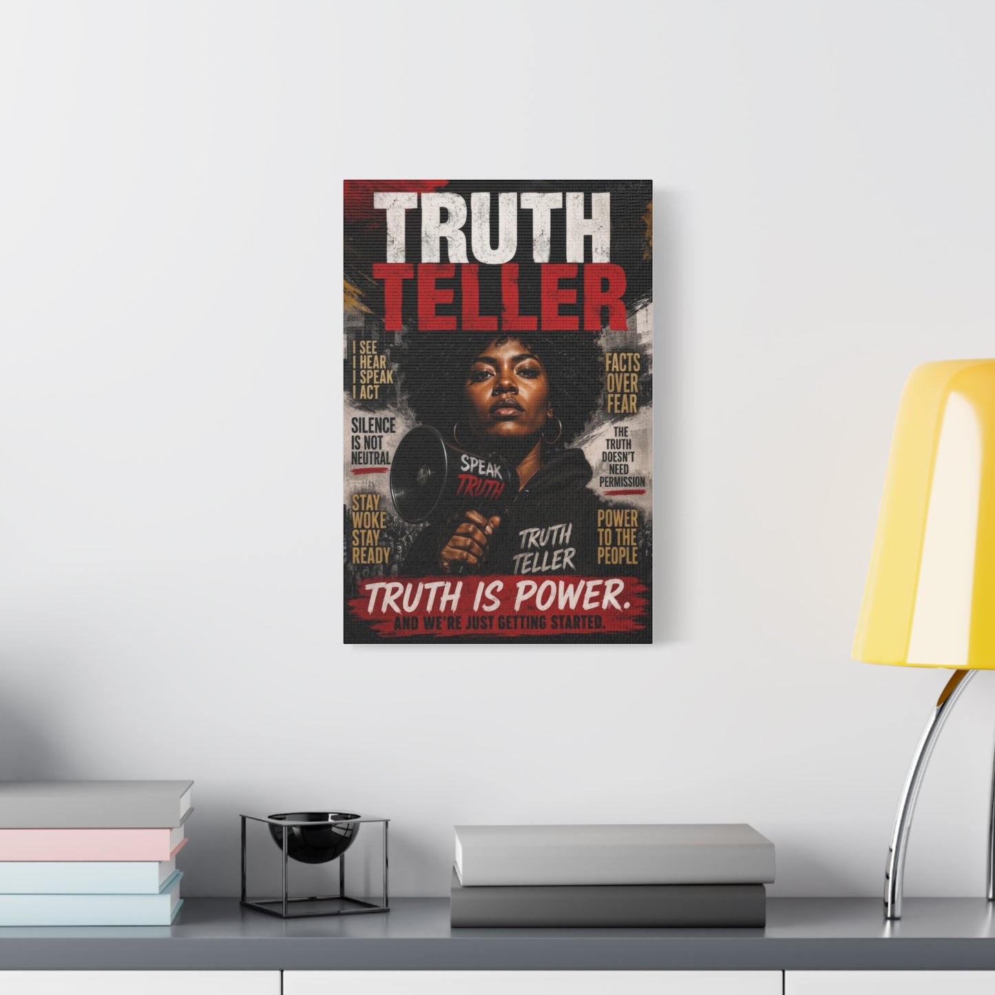 Truth Teller Truth Is Power. And We're Just Started Canvas Wall Art