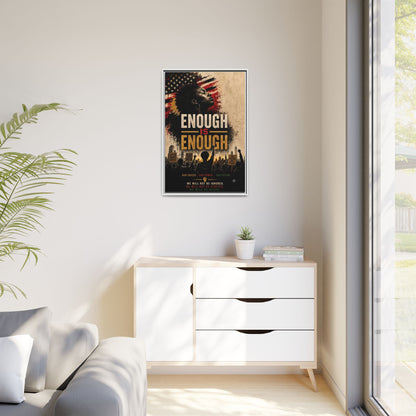 Enough Is Enough Framed Canvas Wall Art
