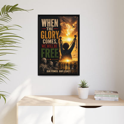 "When the Glory Comes We Will Be Free" Framed Canvas Print  Wall Art